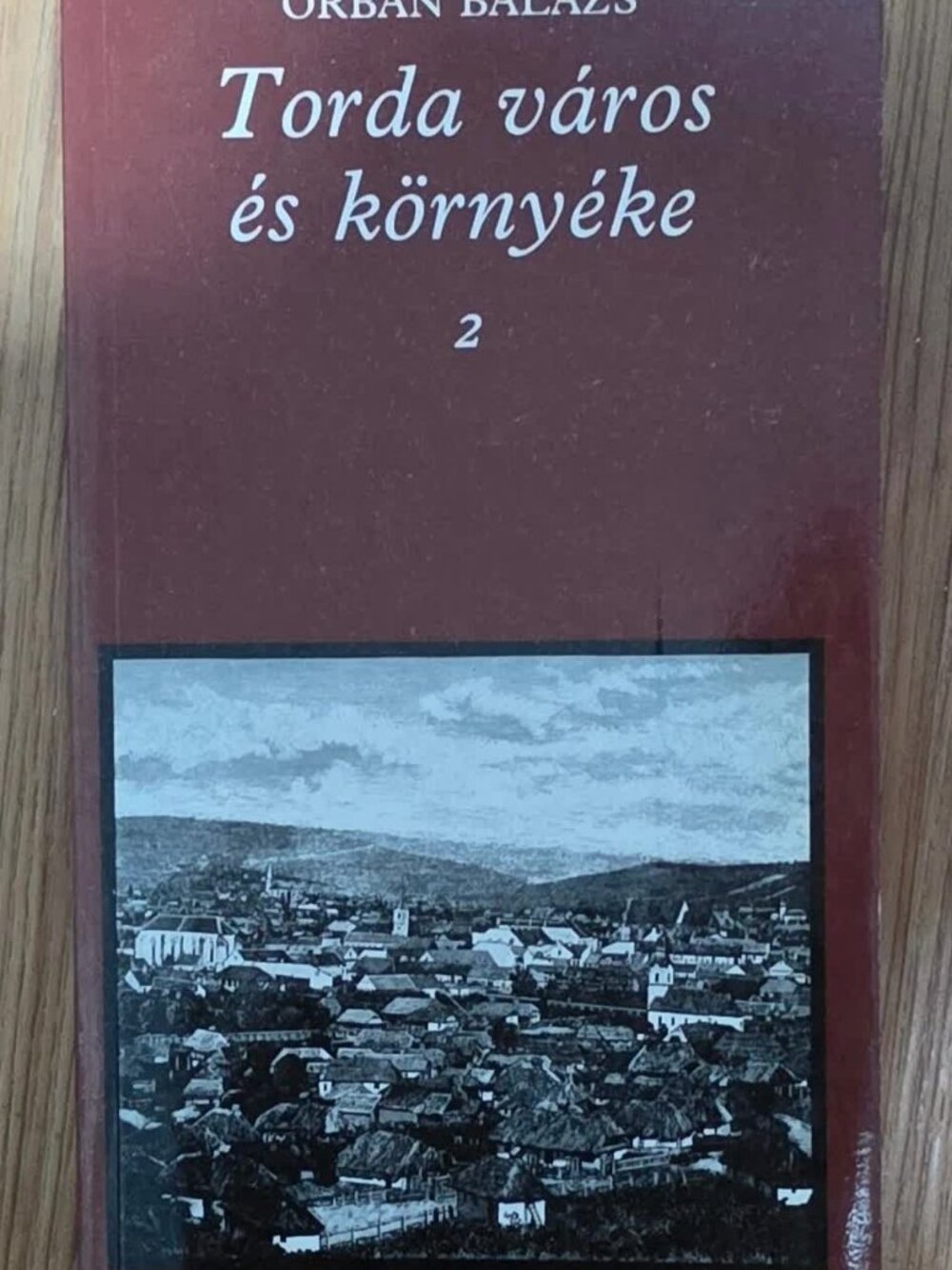 Torda Város és Környéke 2 Orbán Balázs 1986 Hungarian Hardcover